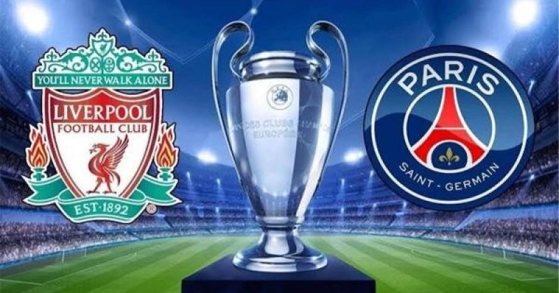 مشاهدة مباراة ليفربول وباريس سان جيرمان مباشر - باريس ضد ليفربول مباشر